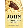 John: An Eyewitness Report