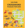 124 Fun Crossword Puzzles for Kids: First Children Crossword Puzzle Book for Kids Age 6, 7, 8, 9 and 10 and for 3rd graders, Kids Crosswords (Easy Wor