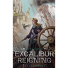 Excalibur Reigning: A Metal & Lace Novel