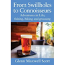 From Swillholes to Connoisseurs: Adventures in Life; fishing, biking and grousing