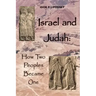 Israel and Judah: How Two Peoples Became One