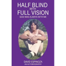 Half Blind with Full Vision