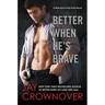 Better When He's Brave
