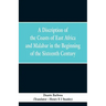 A Discription of the Coasts of East Africa and Malabar in the Beginning of the Sixteenth Century