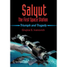 Salyut: The First Space Station: Triumph and Tragedy