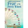 Fear at the Ferris Wheel (A Whodunit Pet Cozy Mystery Series Book 3)