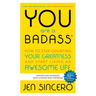 You Are a Badass(r): How to Stop Doubting Your Greatness and Start Living an Awesome Life