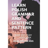 Learn Polish Grammar and Sentence Pattern: Your Self-Study Guide Book