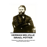 Herman Melville - Israel Potter: "Friendship at first sight, like love at first sight, is said to be the only truth"