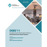 DEBS 11 Proceedings of the 5th ACM International Conference on Distributed Event-Based Systems