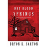 Dry Blood Springs: A Battle of Hope Versus Darkness Set in the West
