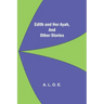 Edith And Her Ayah, And Other Stories
