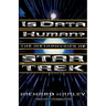Is Data Human?: Or, the Metaphysics of Star Trek