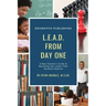 LEAD from Day One: A New Teacher's Guide to Becoming the Leader Their Students Deserve