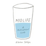 Midlife: A Philosophical Guide