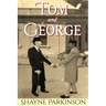 Tom and George