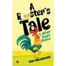 A Rooster's Tale & Other Short Stories