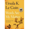 Words Are My Matter: Writings on Life and Books