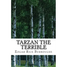 Tarzan the Terrible: (Edgar Rice Burroughs Classics Collection)
