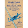 Ragwings Over The Sacramento River: Early aviation in Sacramento County, the westside counties, and the far northern counties of the Sacramento Valley