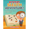 Mystery Sleuth Adventure! Find the Hidden Objects Activity Book