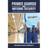 Private Guards and National Security: -Issues, Challenges and Opportunities/Prospects