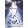 The Word of God: The Bible After Modern Scholarship