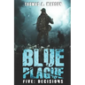 Blue Plague: Decisions: A Zombie Apocalypse Thriller (Book 5)