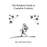 The Random Guide to Cannabis Cookery