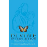 Divine Intervention: a Story of Healing, Love, and Hope