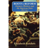 Roots of Reform: Farmers, Workers, and the American State, 1877-1917