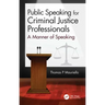 Public Speaking for Criminal Justice Professionals: A Manner of Speaking