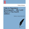 Ode to Napoleon Buonaparte ... [By Lord Byron.] the Fourth Edition.