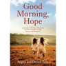 Good Morning, Hope: A True Story of Refugee Twin Sisters and Their Triumph over War, Poverty, and Heartbreak