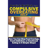 Compulsive Overeating Help: How to Stop Food Cravings, Food Addiction, or Emotional Eating in 6 Simple Steps!