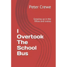 I Overtook The School Bus: Growing up in the fifties and sixties
