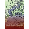Lethal Encounters: Englishmen and Indians in Colonial Virginia