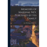 Memoirs of Marshal Ney, Published by his Family