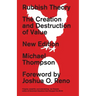 Rubbish Theory: The Creation and Destruction of Value - New Edition