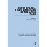Outer Space - A New Dimension of the Arms Race