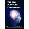 The Law of Psychic Phenomena