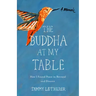 Buddha at My Table: How I Found Peace in Betrayal and Divorce