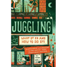 Juggling: What It Is and How to Do It