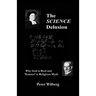 The Science Delusion: Why God Is Real And 'Science' Is Religious Myth