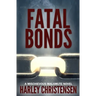 Fatal Bonds: (Mischievous Malamute Mystery Series Book 6)