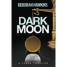 Dark Moon, A Legal Thriller