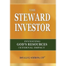 The Steward Investor: Investing God's Resources for Eternal Impact