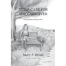 After Care for the Caregiver: Seven Guidelines to help you thrive