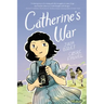 Catherine's War: A Graphic Novel