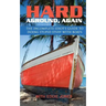 Hard Aground, Again: The Incomplete Idiot's Guide to Doing Stupid Stuff With Boats